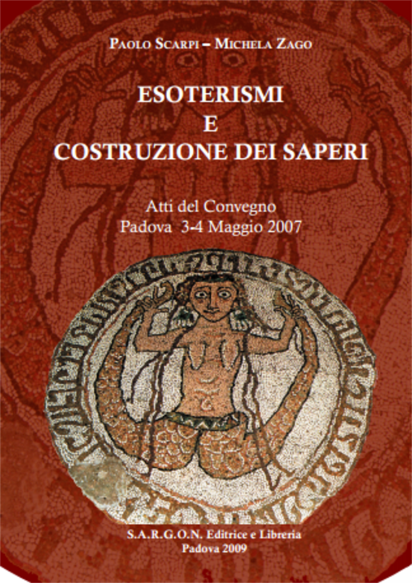 Esoterismi e costruzione dei saperi. Atti del Convegno , Padova 3-4 maggio 2007